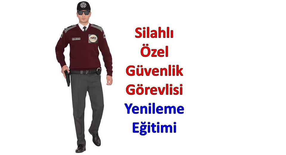 Silahlı Özel Güvenlik Yenileme Eğitimi